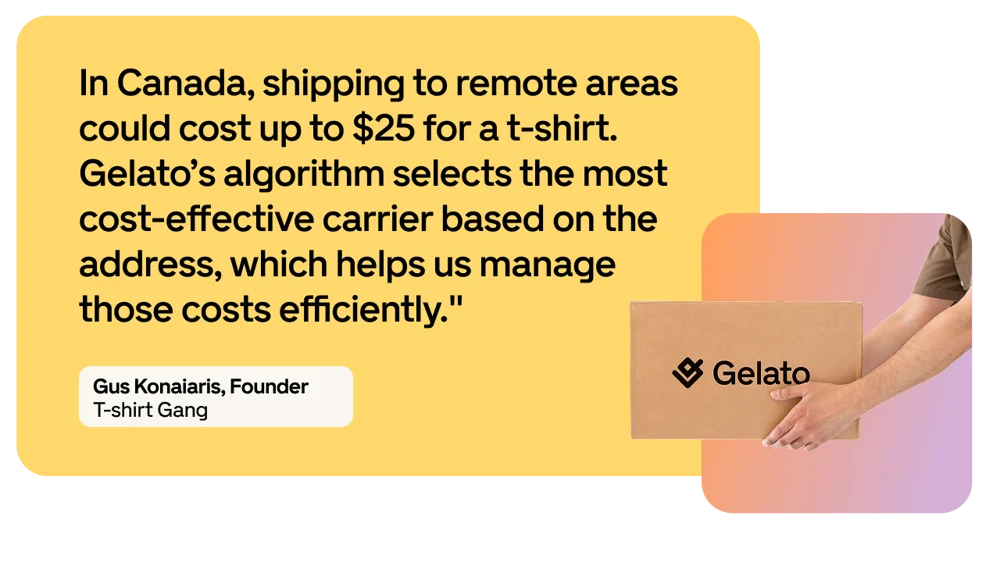 Text about shipping costs in Canada with a person holding a Gelato-branded box. Quote from Gus Konairis, Founder of T-shirt Gang.