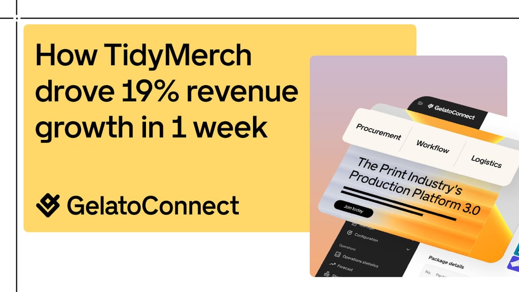 GelatoConnect - Så förändrade TidyMerch sin verksamhet och ökade intäkterna med 19 % med GelatoC...