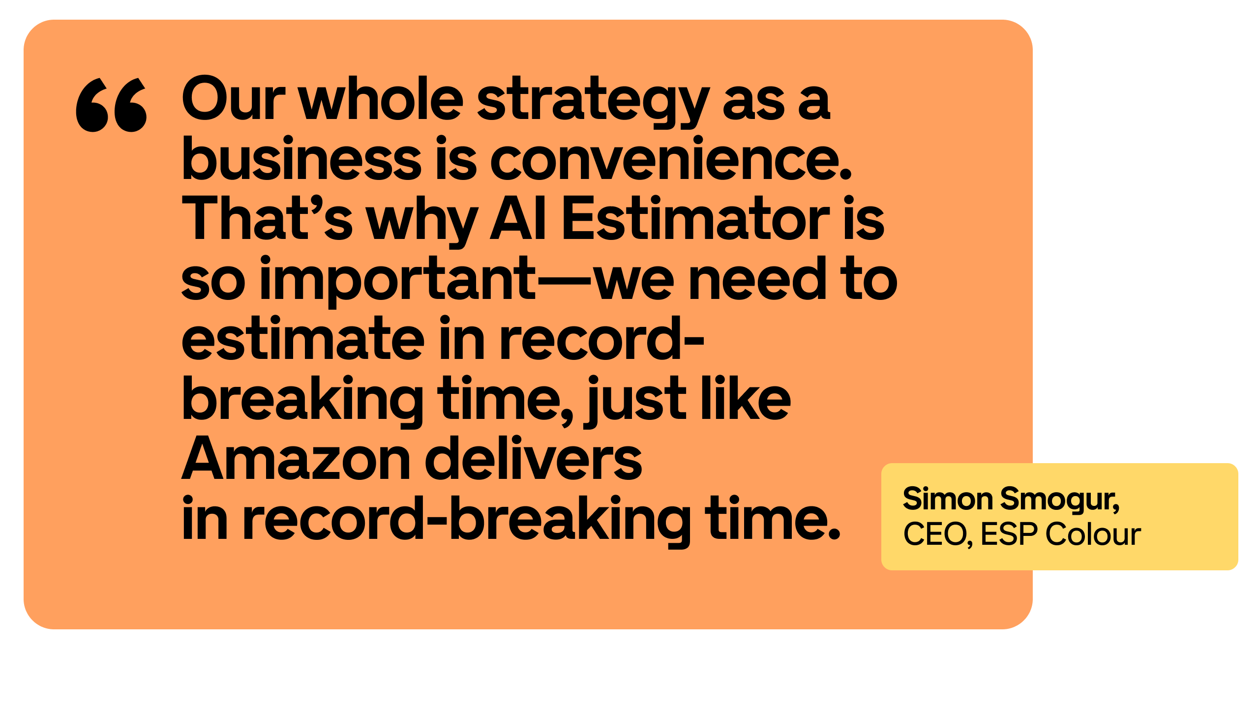 Quote about business strategy and AI Estimator by Simon Smogur, CEO of ESP Colour, on an orange background.
